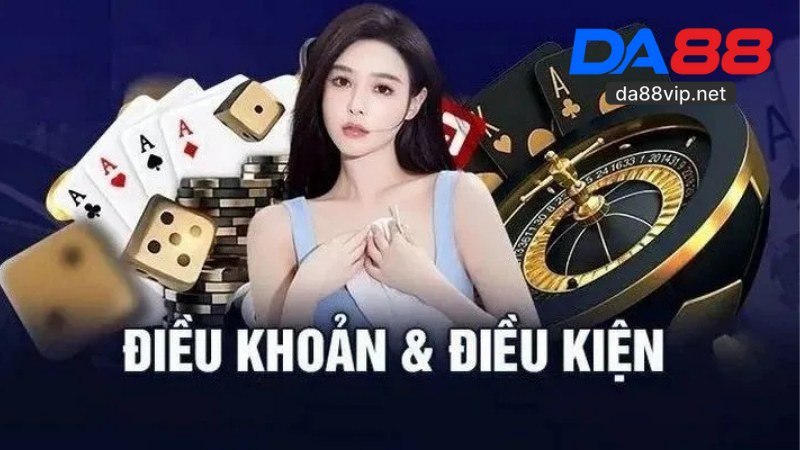 Điều Khoản Và Điều Kiện DA88