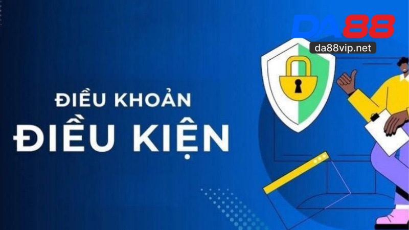 Điều Khoản Và Điều Kiện DA88